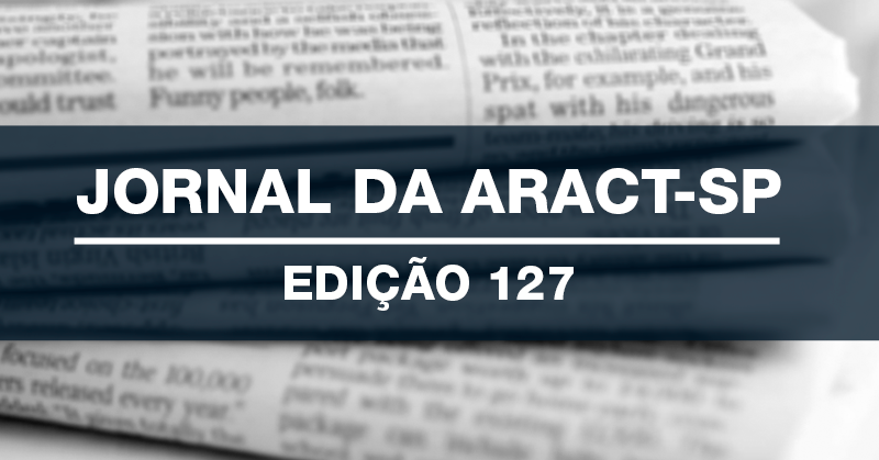INFORMATIVO DA ARACT – EDIÇÃO Nº 127
